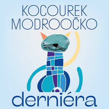 Kocourek Modroočko - derniéra speciál! Kocourek Modroočko - derniéra speciál!